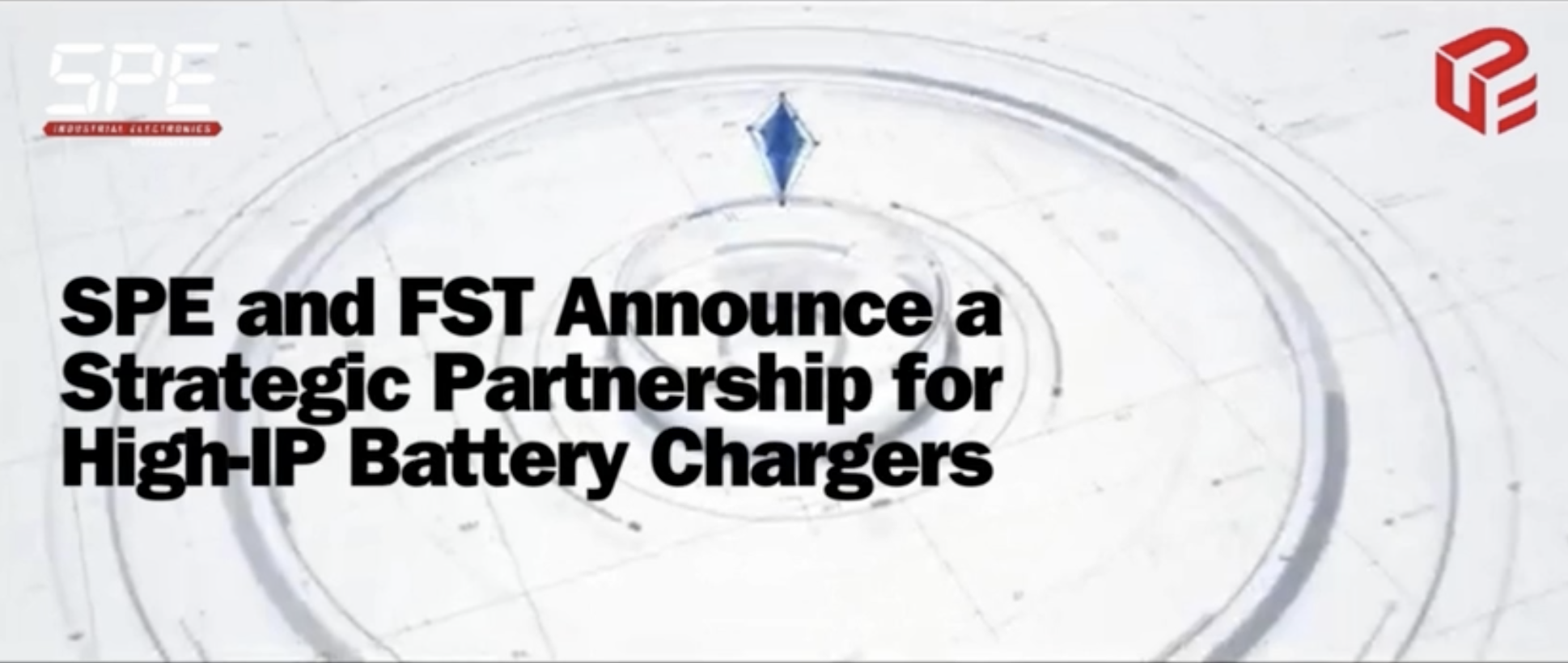 SPE and FST Announce a Strategic Partnership for High-IP Battery Chargers